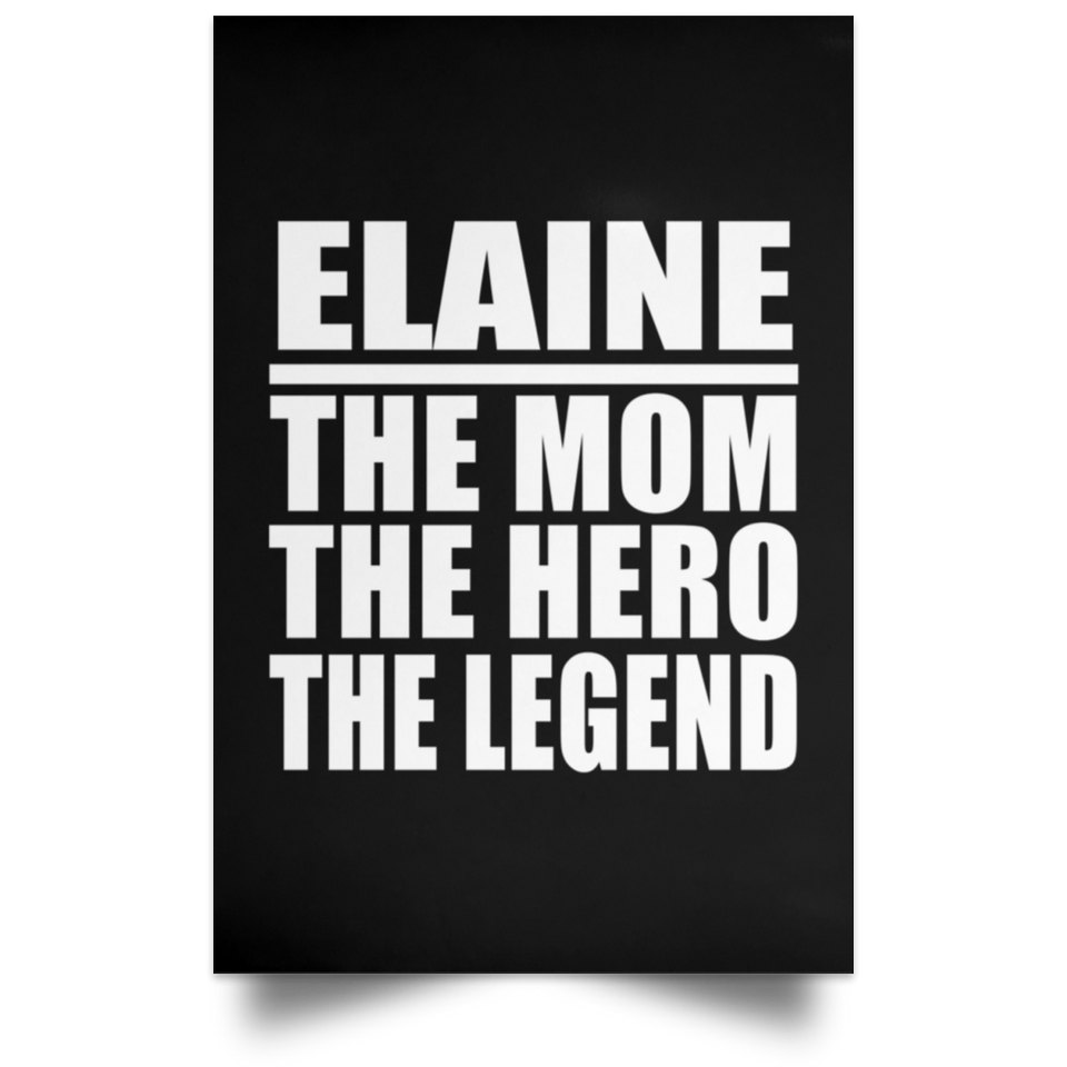 Elaine The Mom The Hero The Legend - Poster Portrait