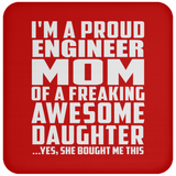 Proud Engineer Mom Of Awesome Daughter - Drink Coaster
