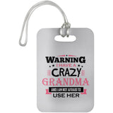 Warning I Have A Crazy Grandma & I Am Not Afraid To Use Her - Luggage Bag Tag