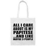 All I Care About Is My Papitese - Tote Bag White