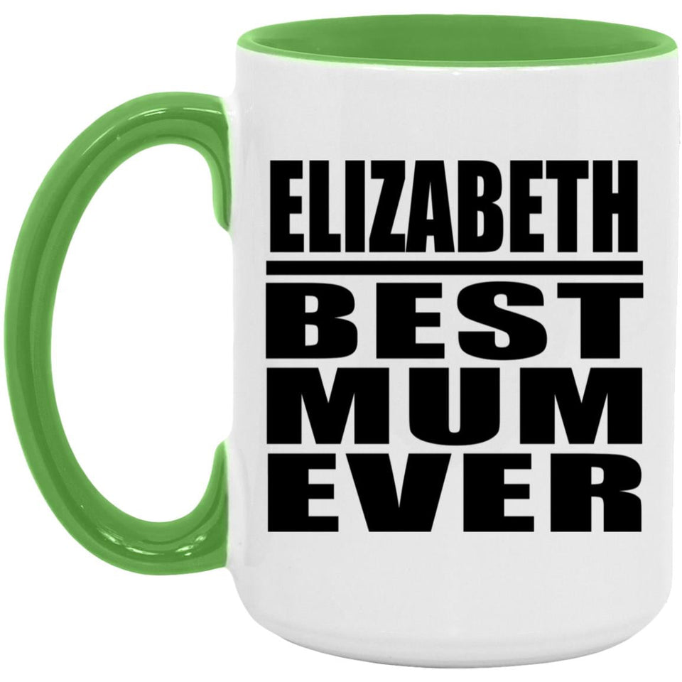 Elizabeth Best Mum Ever - 15oz Accent Mug Green