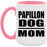 Papillon Dog Mom - 15oz Accent Mug Pink