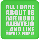 All I Care About Is Rafeiro Do Alentejo - Drink Coaster