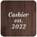 Cashier Established Est. 2022 - Drink Coaster D