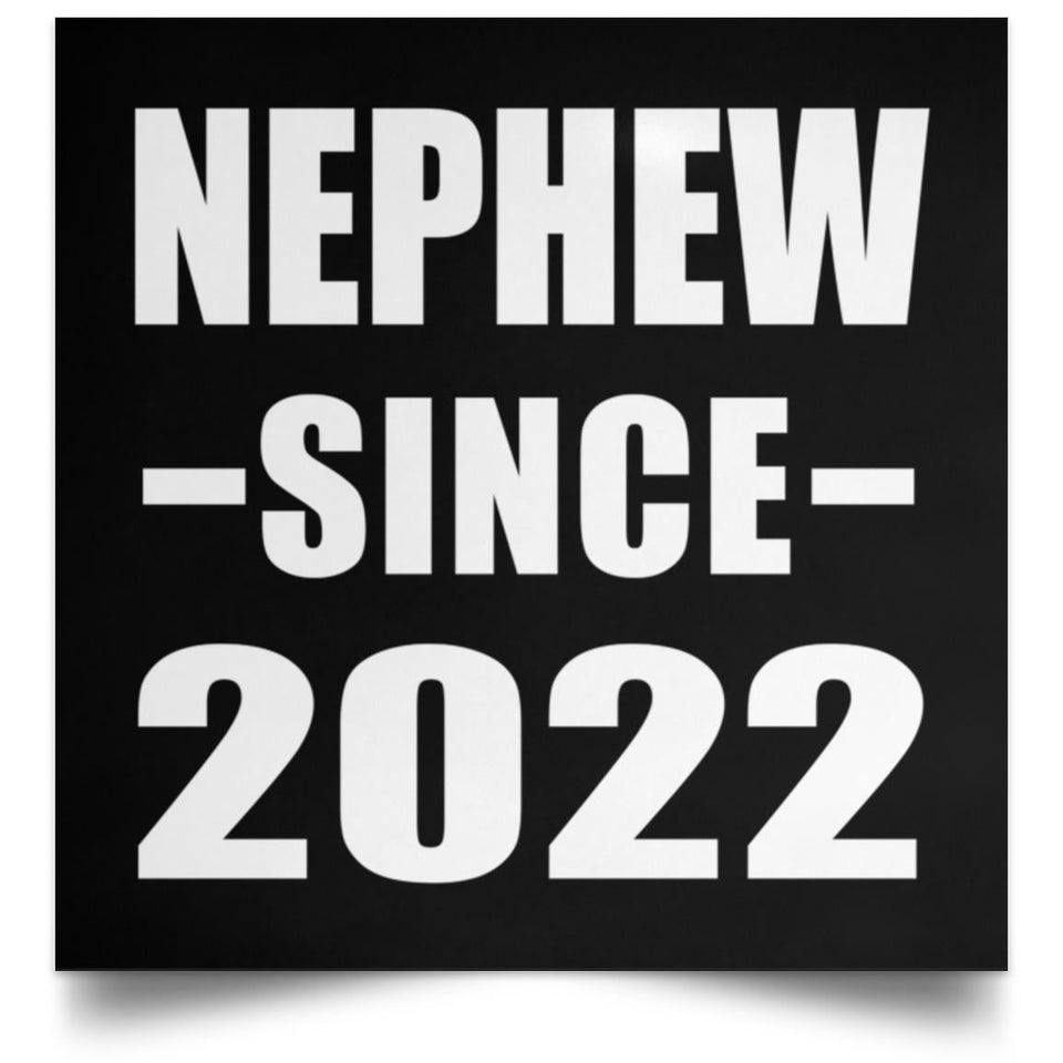 Nephew Since 2022 - Poster Square