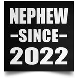 Nephew Since 2022 - Poster Square