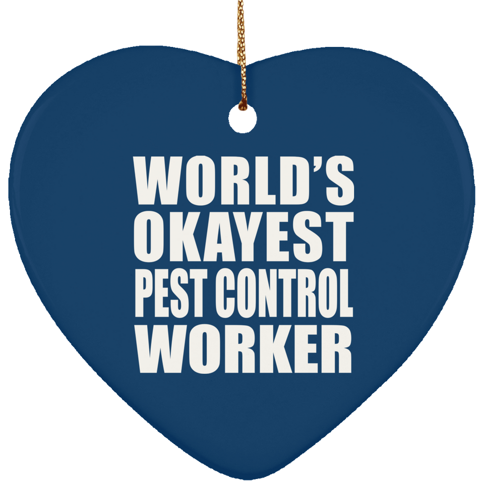 World's Okayest Pest Control Worker - Heart Ornament