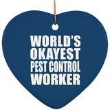 World's Okayest Pest Control Worker - Heart Ornament