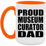 Proud Museum Curator Dad - 15oz Accent Mug Orange