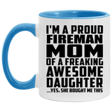 Proud Fireman Mom Of Awesome Daughter - 11oz Accent Mug Blue