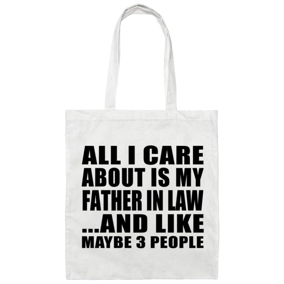 All I Care About Is My Father In Law - Tote Bag White