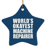 World's Okayest Machine Repairer - Star Ornament