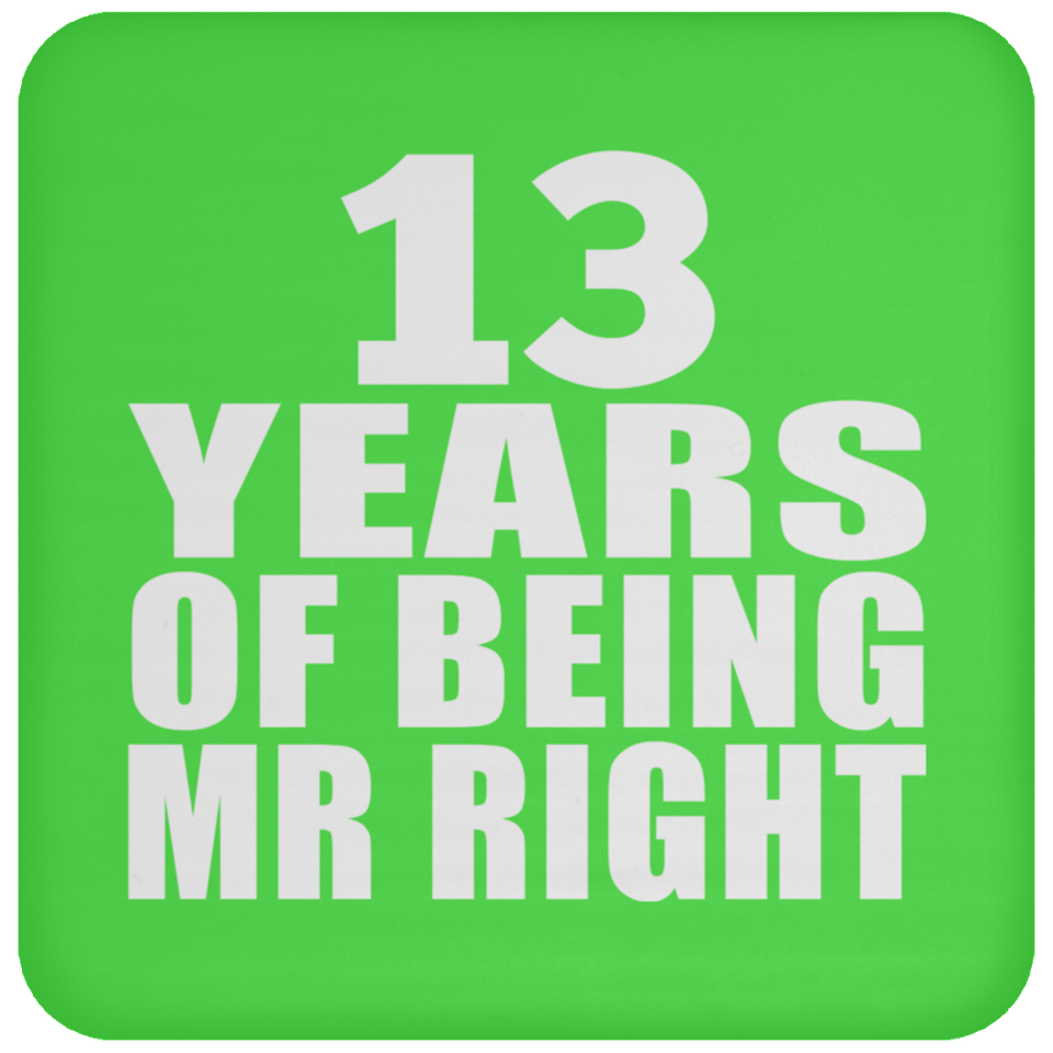 13th Anniversary 13 Years Of Being Mr Right - Drink Coaster