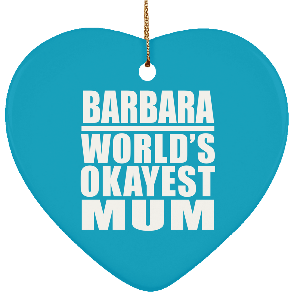 Barbara World's Okayest Mum - Heart Ornament