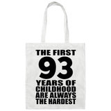 93rd Birthday First 93 Years of Childhood Are The Hardest - Tote Bag White
