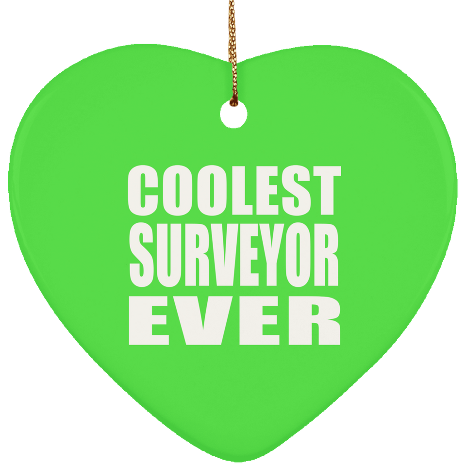 Coolest Surveyor Ever - Heart Ornament