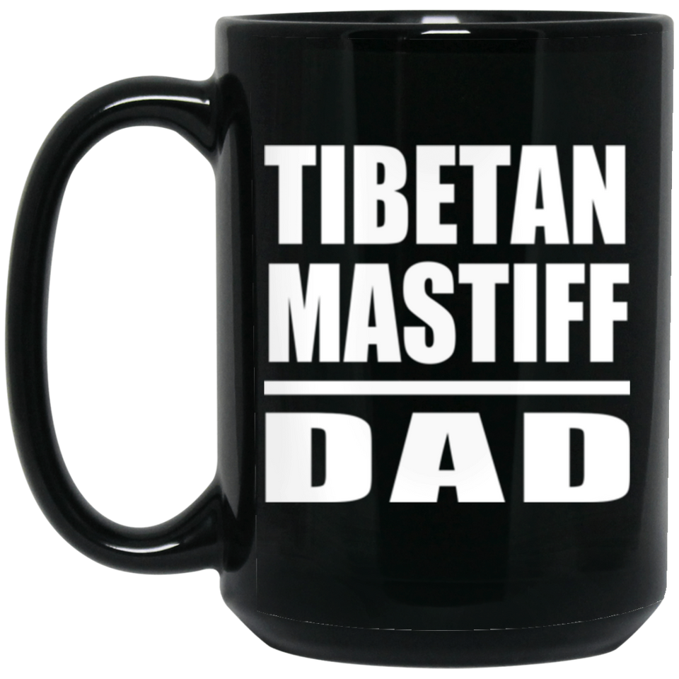 Tibetan Mastiff Dad - 15oz Coffee Mug Black
