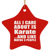 All I Care About Is Karate - Star Ornament