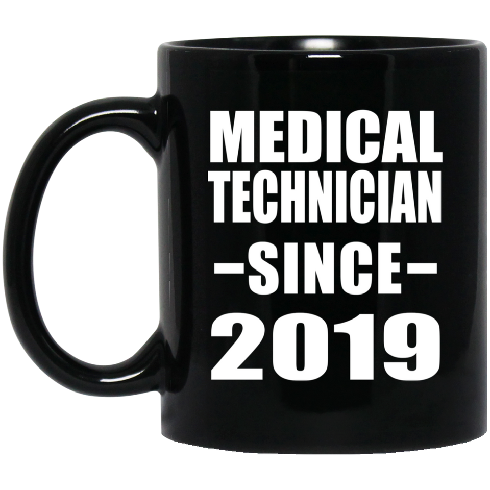 Medical Technician Since 2019 - 11oz Coffee Mug
