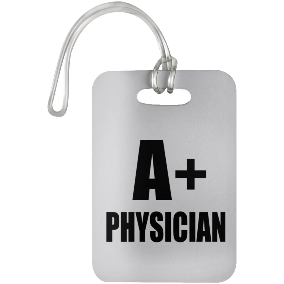 A+ Physician - Luggage Bag Tag