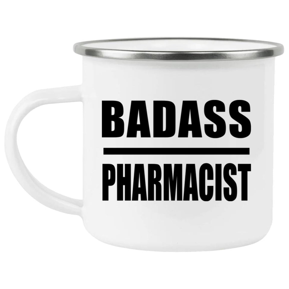 Badass Pharmacist - 12oz Camping Mug