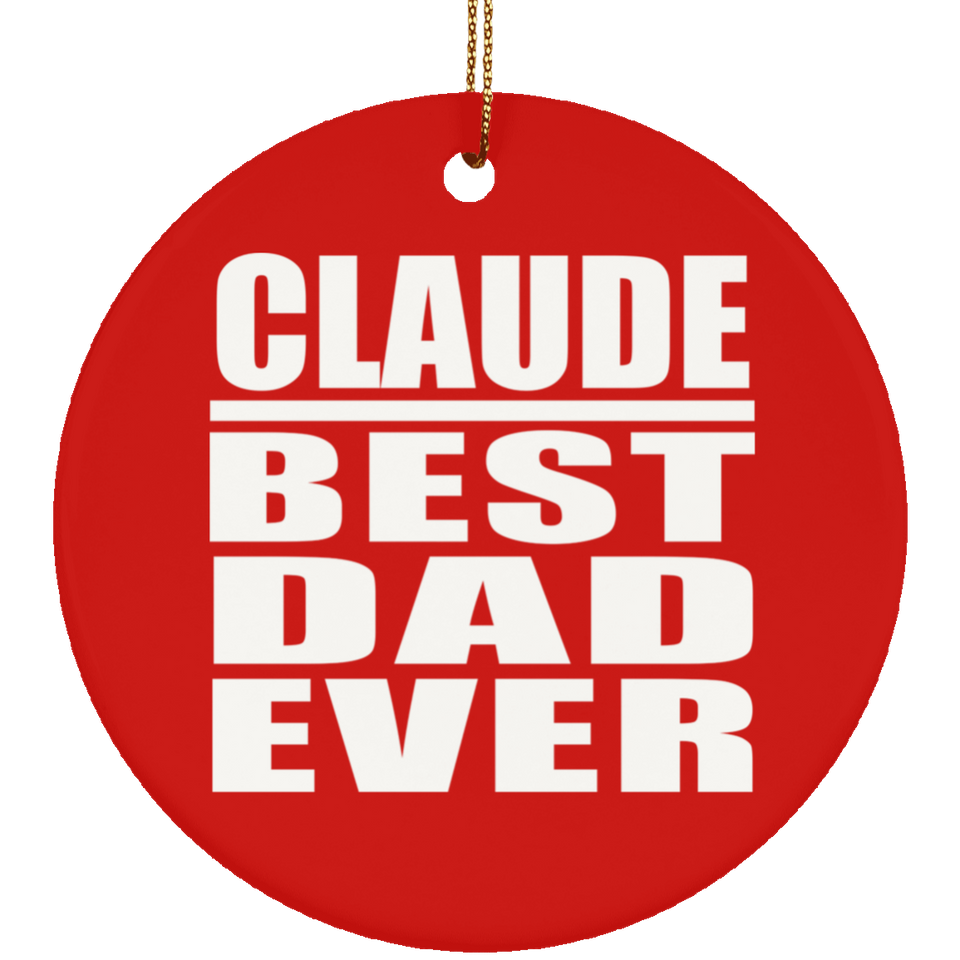 Claude Best Dad Ever - Circle Ornament