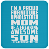 Proud Furniture Upholsterer Mom Of Awesome Son - Drink Coaster