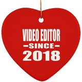 Video Editor Since 2018 - Heart Ornament