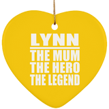 Lynn The Mum The Hero The Legend - Heart Ornament