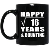 Happy 4th Anniversary Square Root of 16 Years & Counting - 11oz Coffee Mug Black
