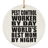 Pest Control Worker By Day World's Best Mom By Night - Circle Ornament