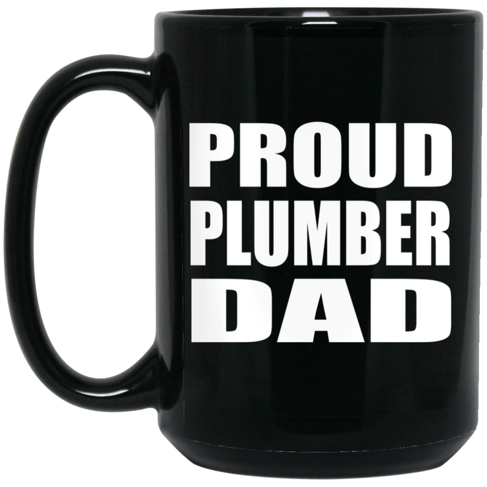 Proud Plumber Dad - 15oz Coffee Mug Black