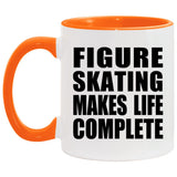 Figure Skating Makes Life Complete - 11oz Accent Mug Orange