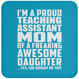 Proud Teaching Assistant Mom Of Awesome Daughter - Drink Coaster