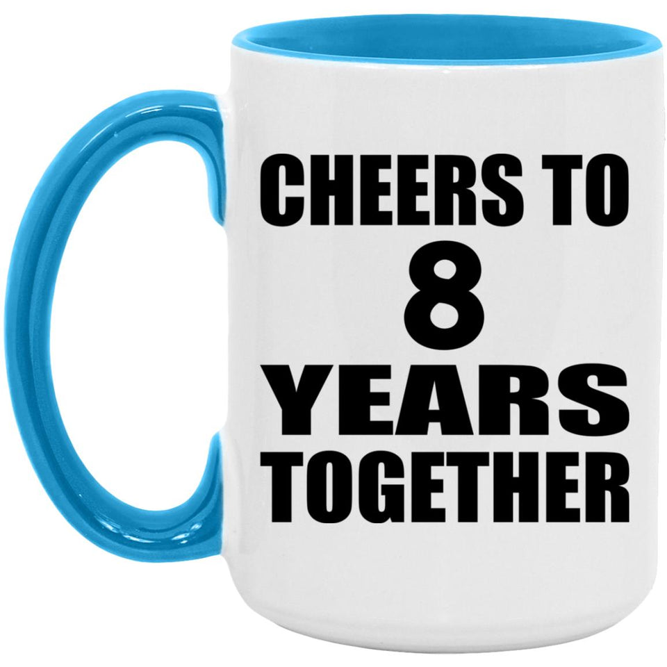 8th Anniversary Cheers To 8 Years Together - 15oz Accent Mug Blue