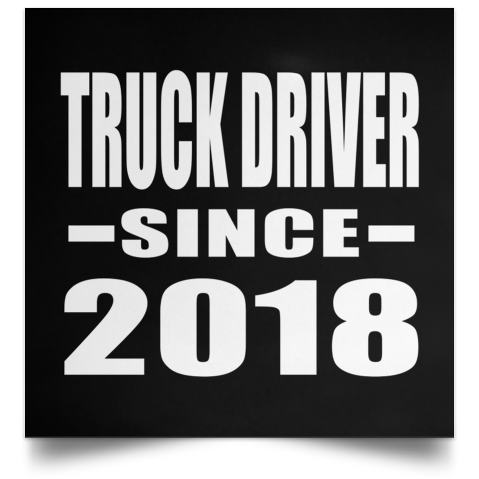Truck Driver Since 2018 - Poster Square