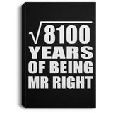 90th Anniversary Square Root of 8100 Years of Being Mr Right - Canvas Portrait