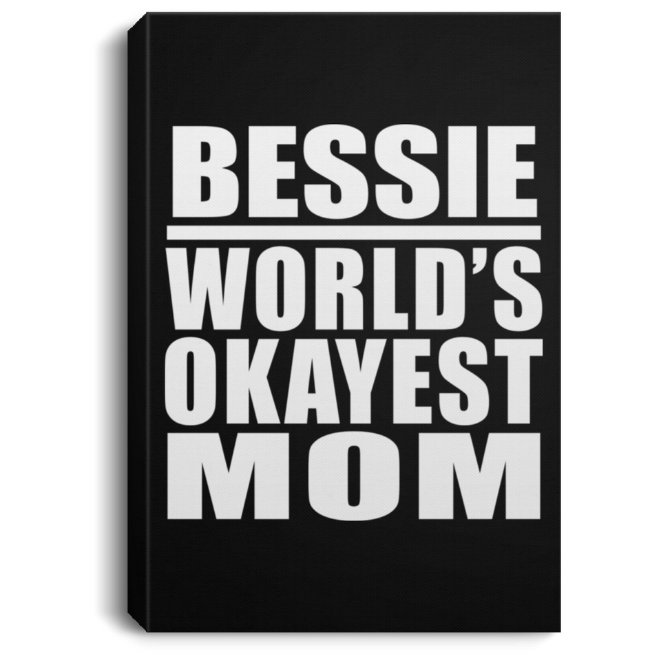 Bessie World's Okayest Mom - Canvas Portrait