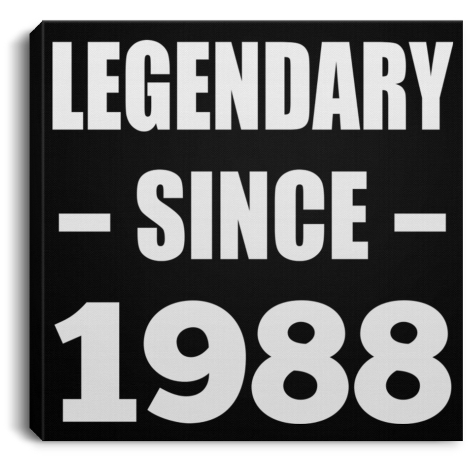 36th Birthday Legendary Since 1988 - Canvas Square