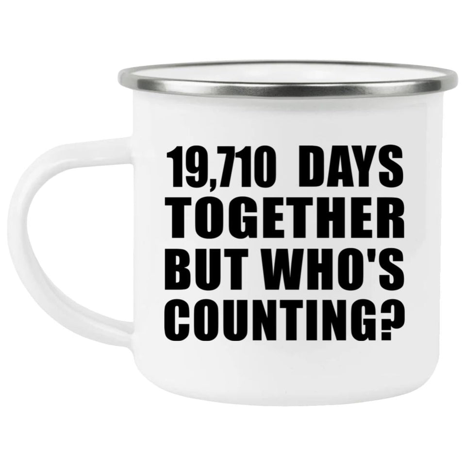 54th Anniversary 19,710 Days Together Who's Counting - 12oz Camping Mug