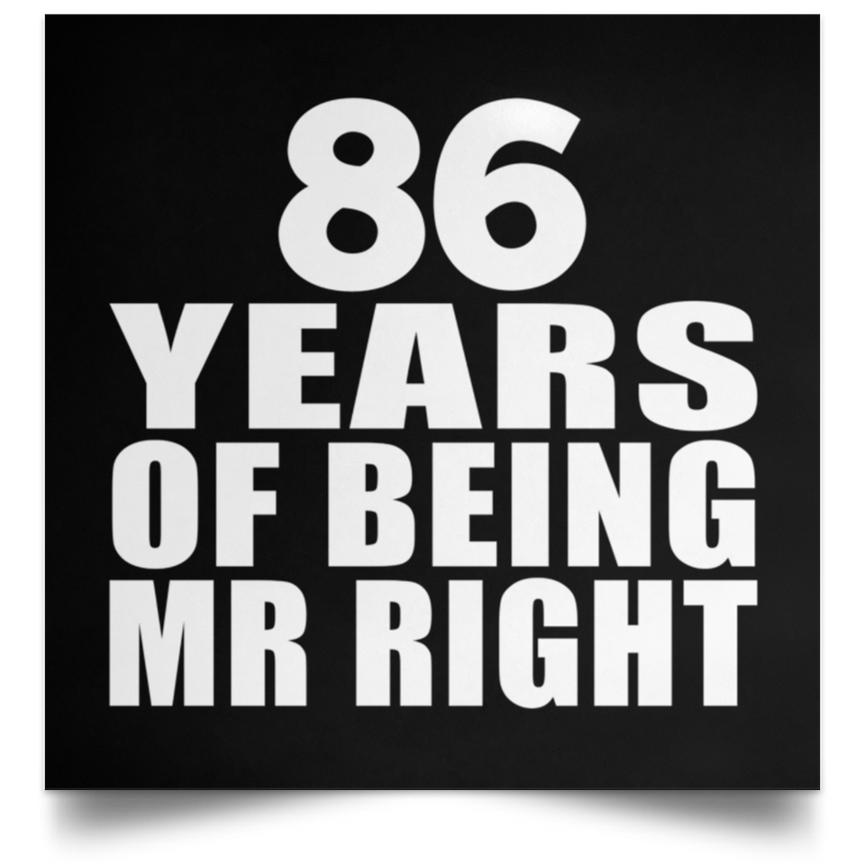 86th Anniversary 86 Years Of Being Mr Right - Poster Square