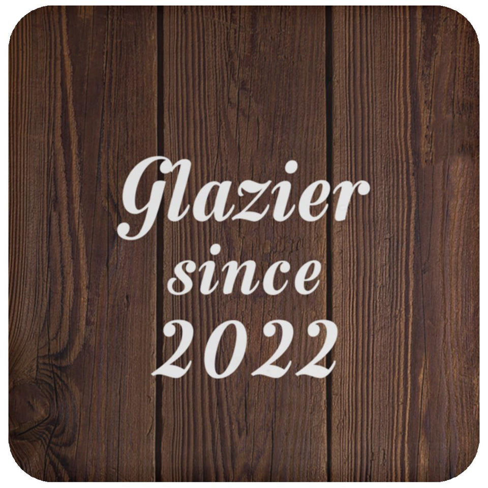 Glazier Since 2022 - Drink Coaster D