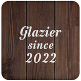 Glazier Since 2022 - Drink Coaster D