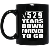 23rd Anniversary Square Root of 529 Years Down Forever To Go - 11oz Coffee Mug Black