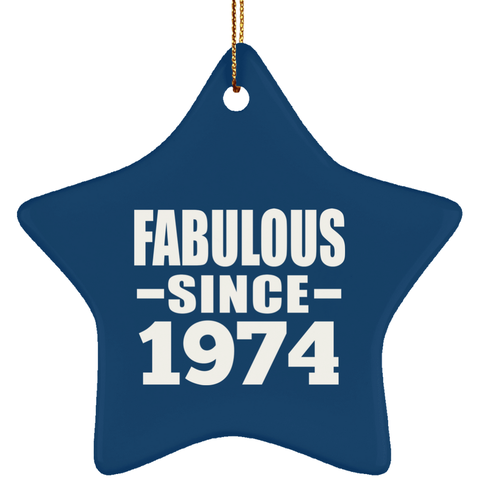 50th Birthday Fabulous Since 1974 - Star Ornament