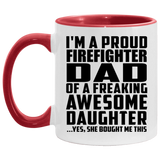 Proud Firefighter Dad Of Awesome Daughter - 11oz Accent Mug Red