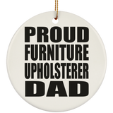 Proud Furniture Upholsterer Dad - Circle Ornament
