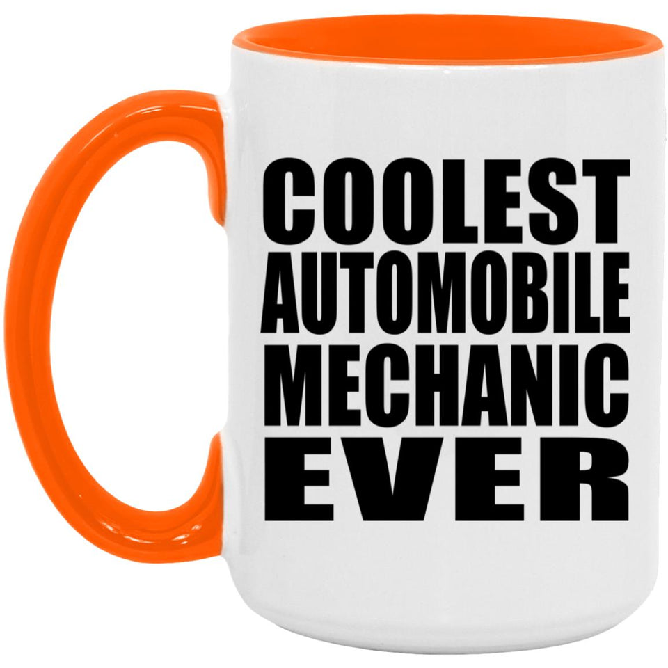 Coolest Automobile Mechanic Ever - 15oz Accent Mug Orange