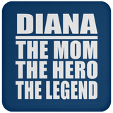 Diana The Mom The Hero The Legend - Drink Coaster