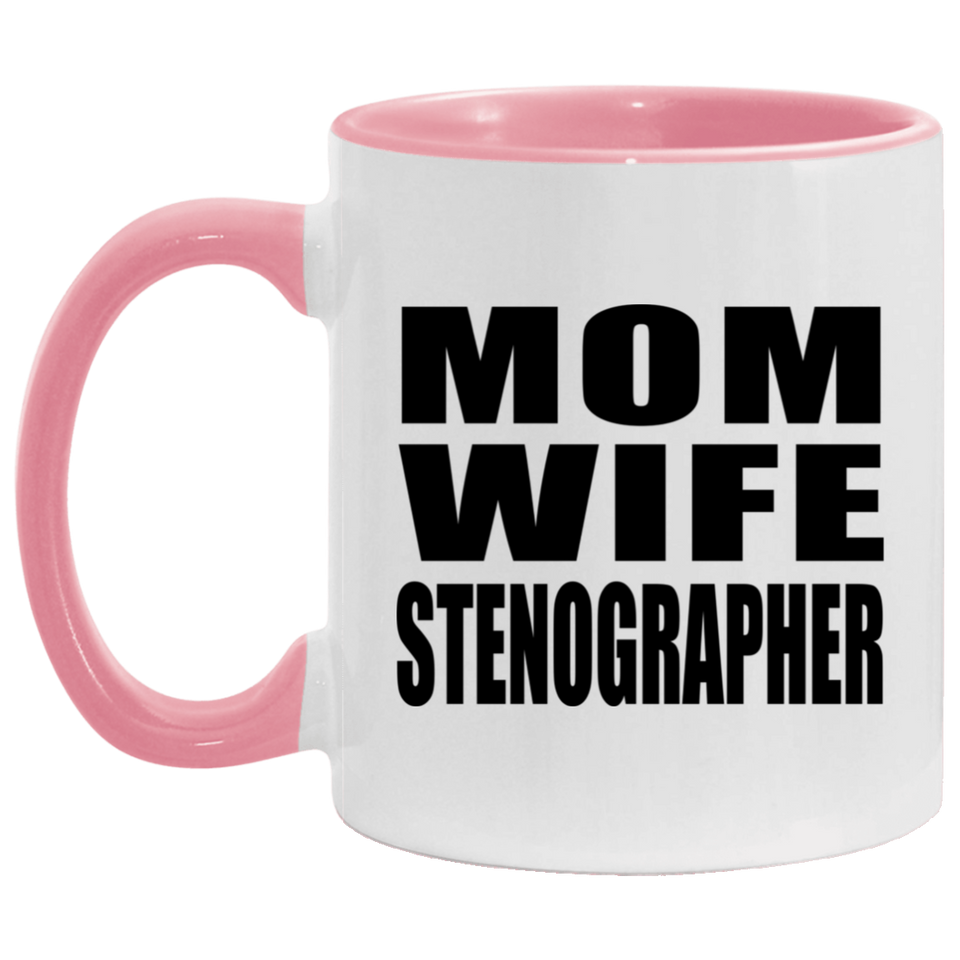 Mom Wife Stenographer - 11oz Accent Mug Pink
